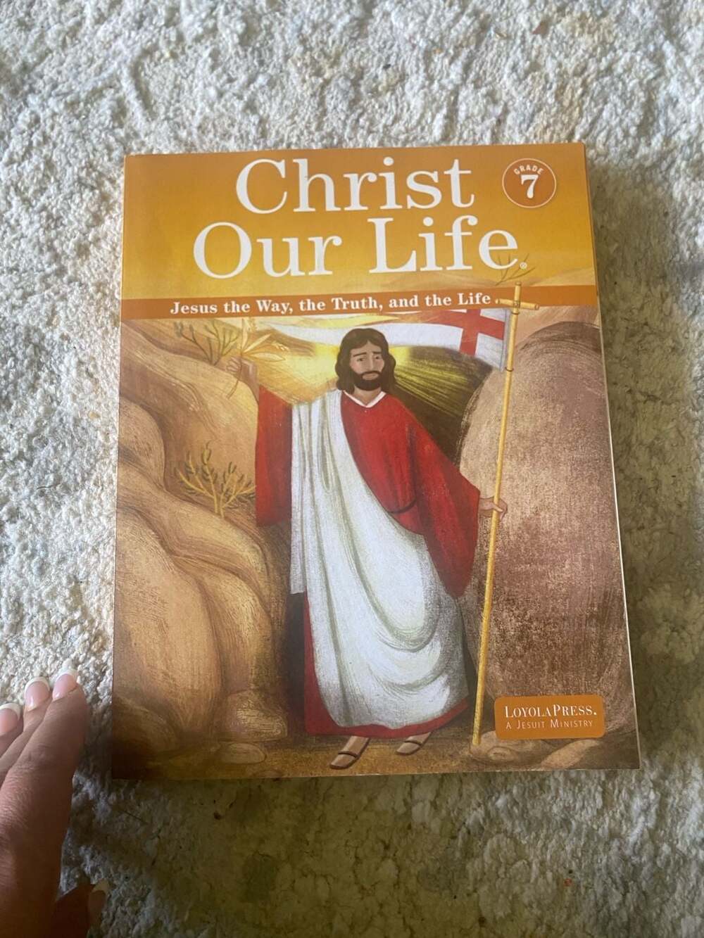 Christ Our Life Grade 7 Student Book Jesus the Way, the Truth, and the Life